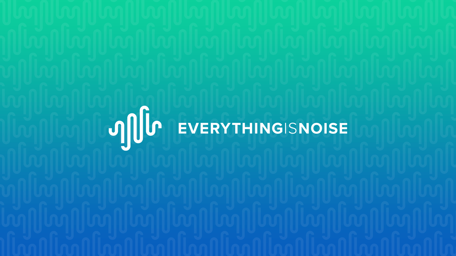 From Now On, Everything Is Noise Everything Is Noise