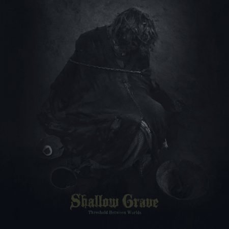 Shallow Grave – “Threshold Between Worlds”