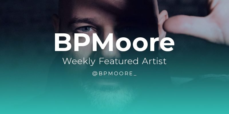 BPMoore for Weekly Featured Artist