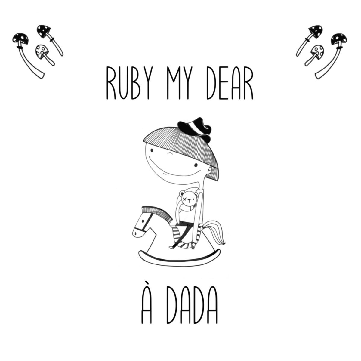 ruby-my-dear-a-dada-everything-is-noise